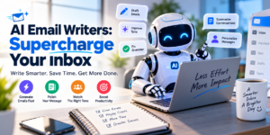 AI Email Writers: Supercharge Your Inbox